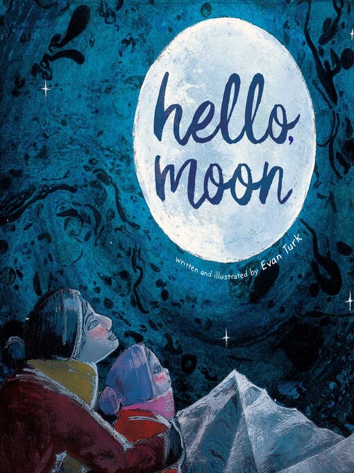 Title details for Hello, Moon by Evan Turk - Wait list